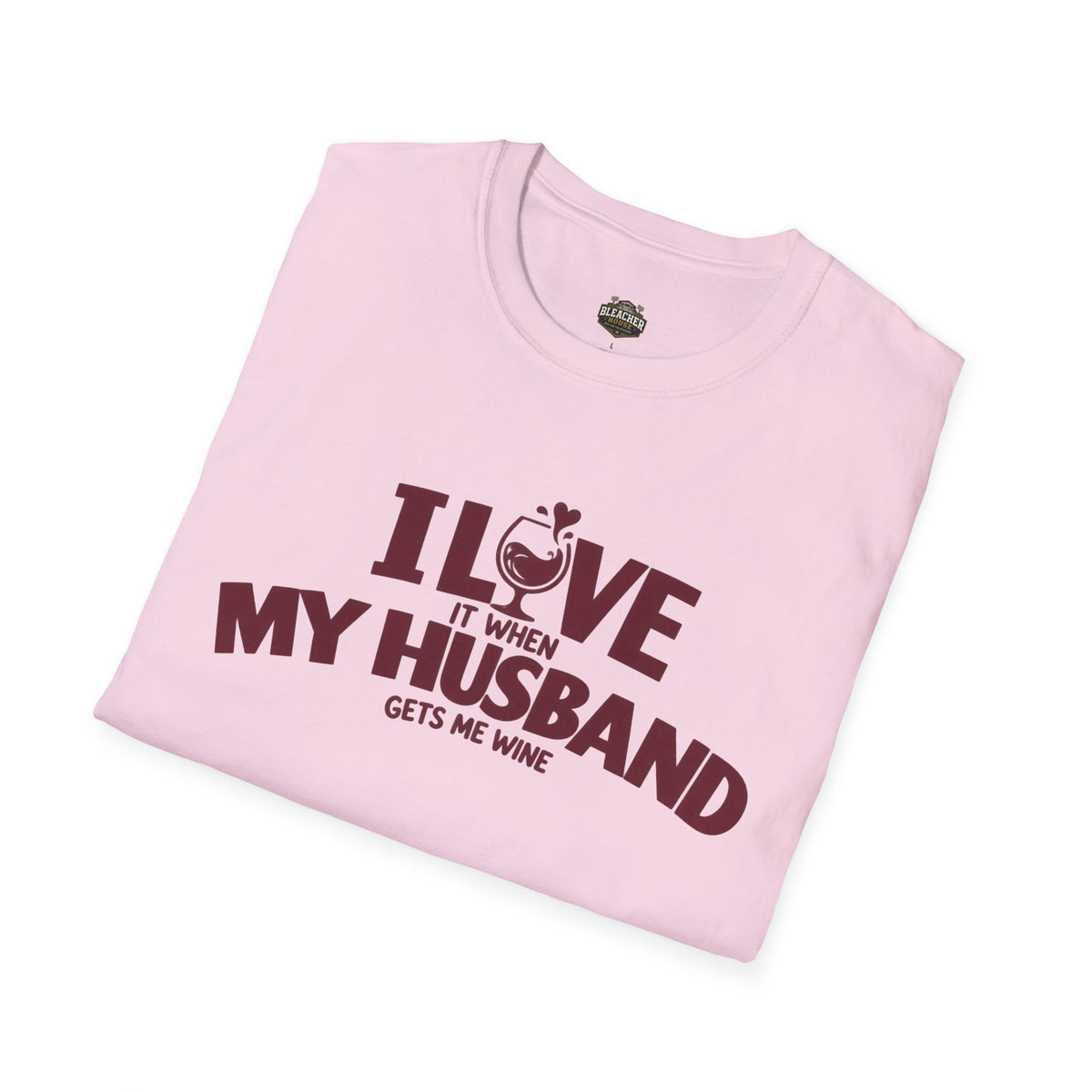 I Love It When My Husband Gets Me Wine T-Shirt — Funny Wine Lover Gift