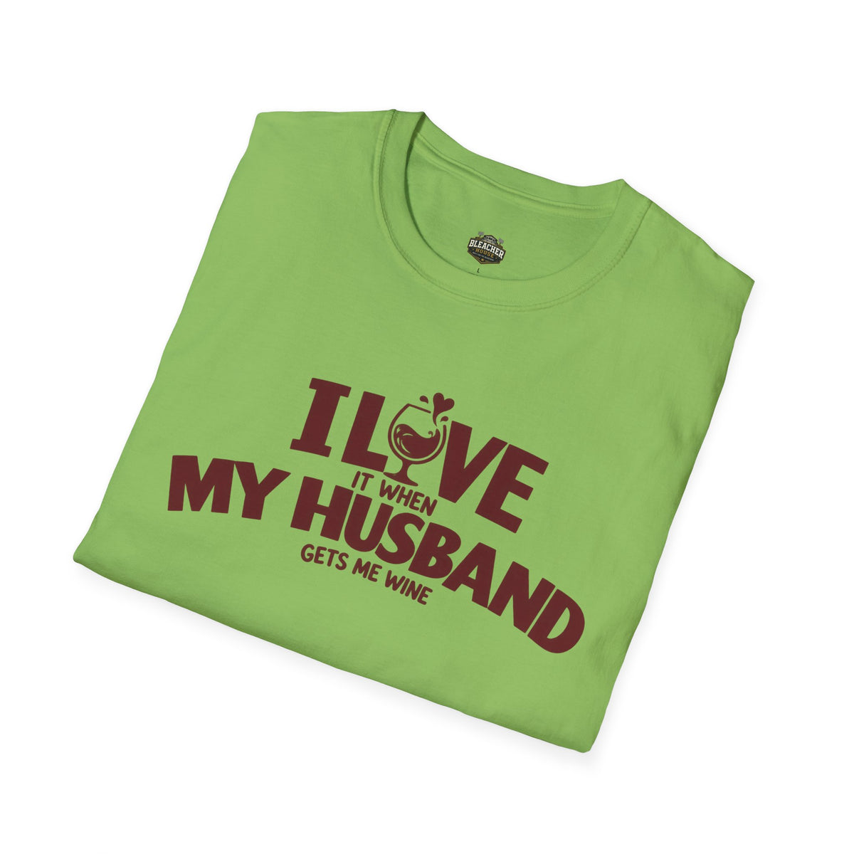 I Love It When My Husband Gets Me Wine T-Shirt — Funny Wine Lover Gift