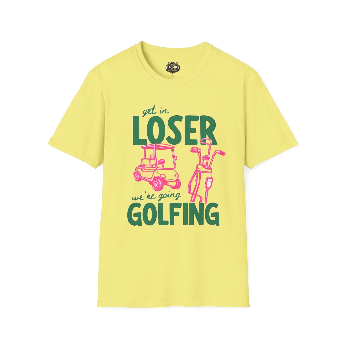 Get in LOSER, we're going GOLFING, Funny Golf Shirt