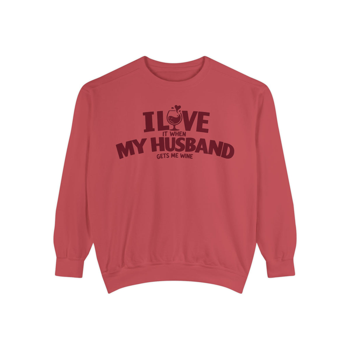 I Love It When My Husband Gets Me Wine Sweatshirt — Funny Wine Lover Crewneck
