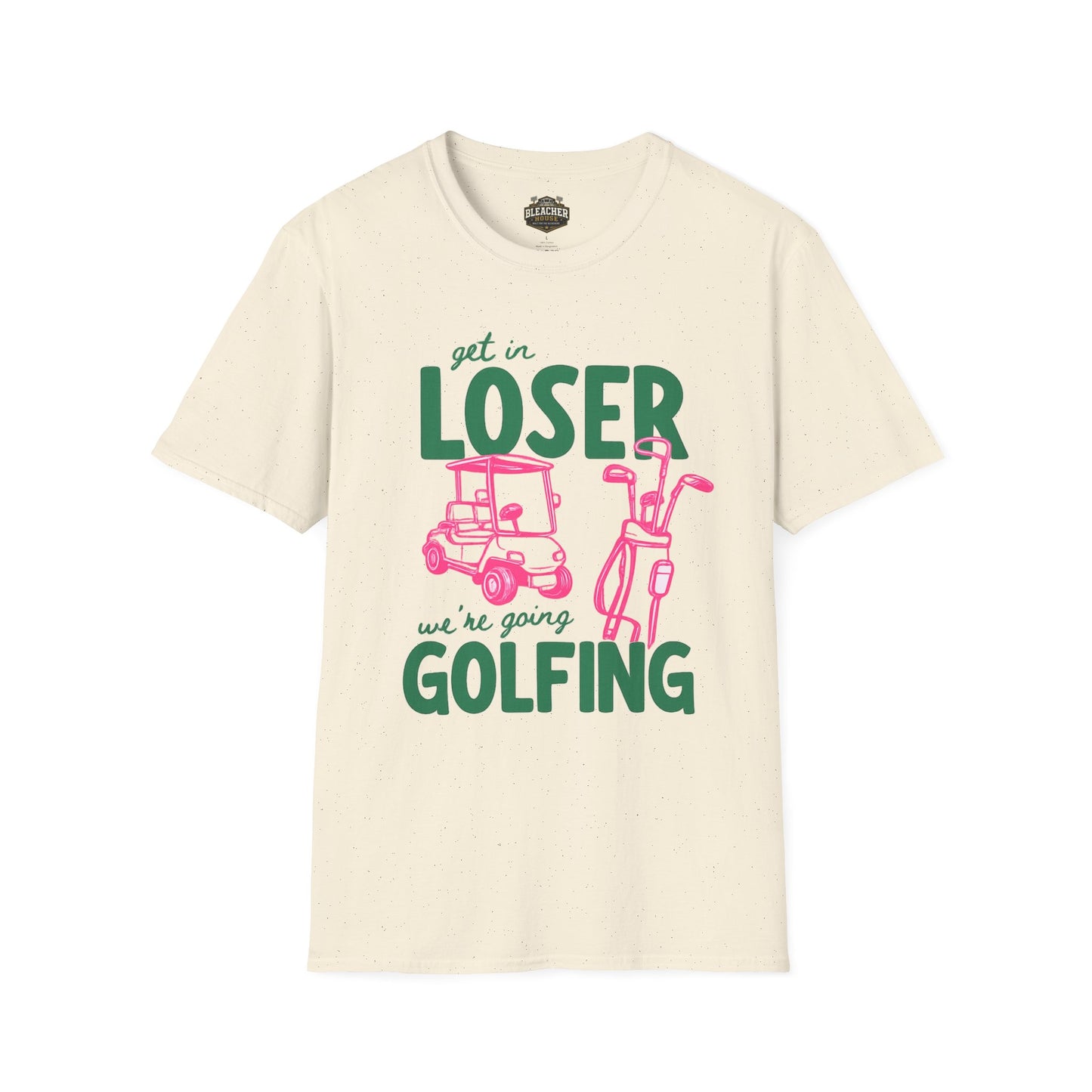 Get in LOSER, we're going GOLFING, Funny Golf Shirt