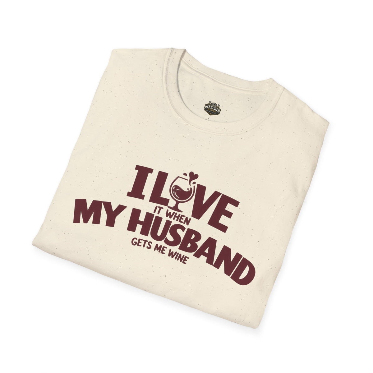 I Love It When My Husband Gets Me Wine T-Shirt — Funny Wine Lover Gift