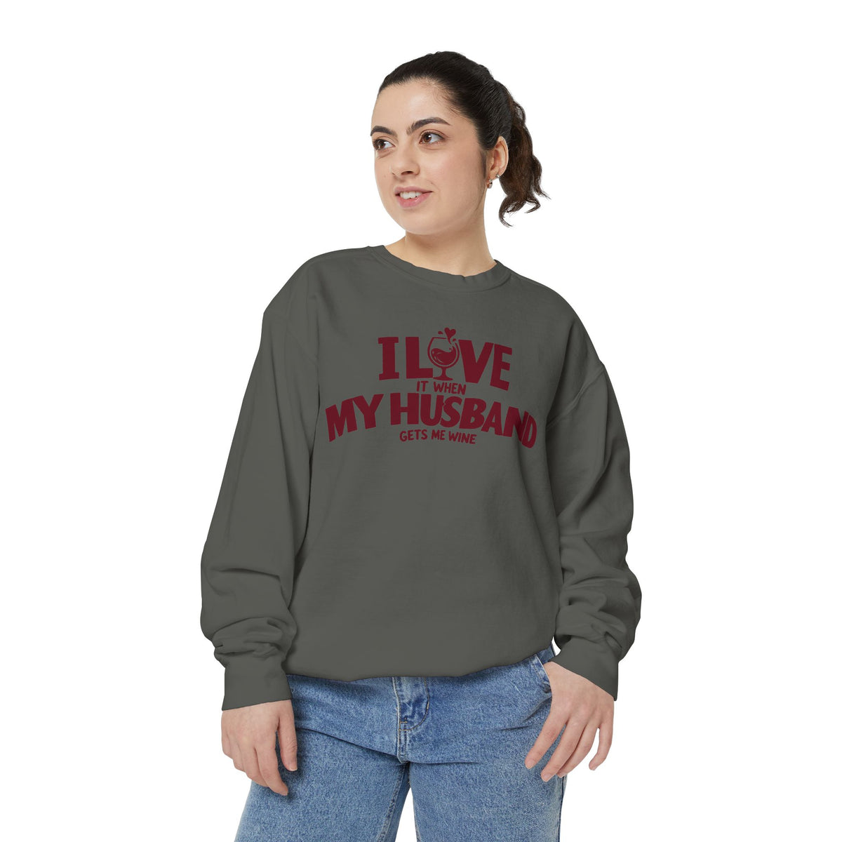 I Love It When My Husband Gets Me Wine Sweatshirt — Funny Wine Lover Crewneck