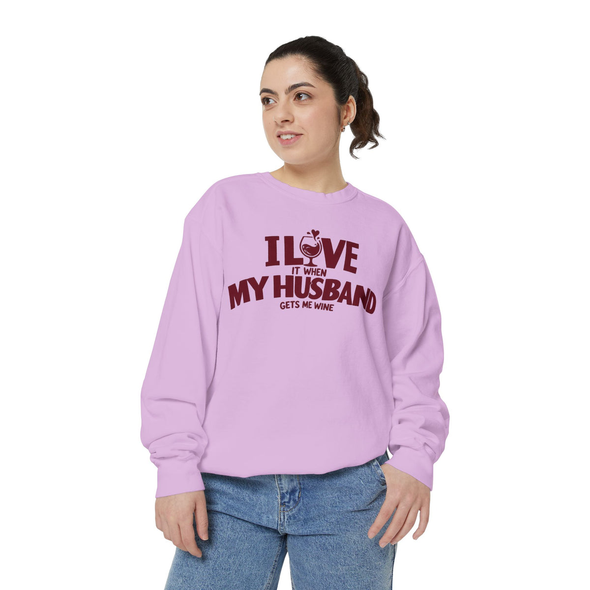 I Love It When My Husband Gets Me Wine Sweatshirt — Funny Wine Lover Crewneck