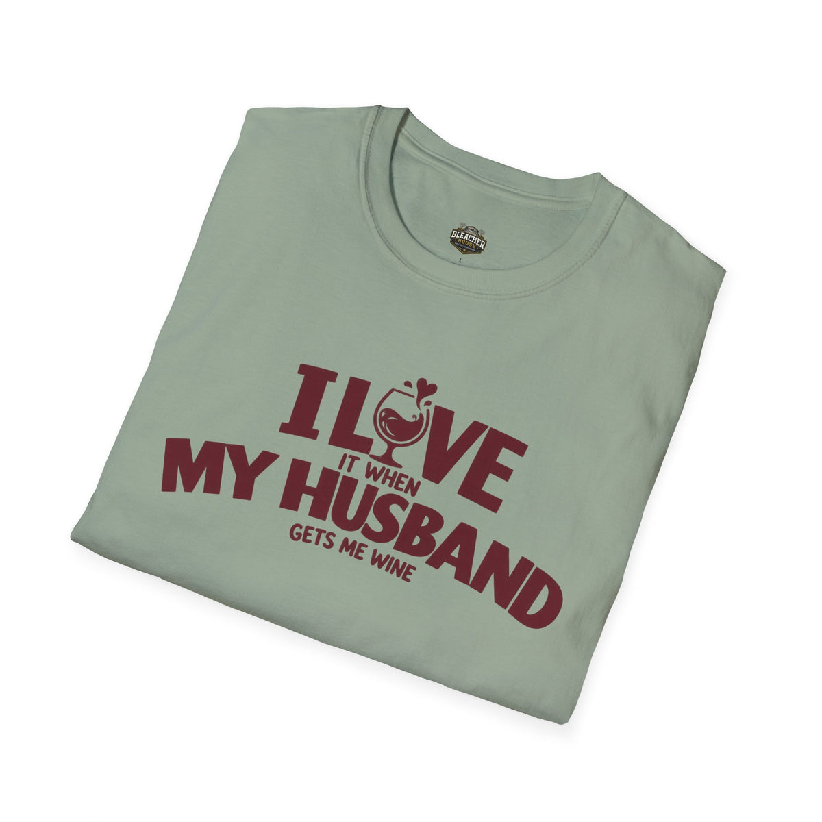 I Love It When My Husband Gets Me Wine T-Shirt — Funny Wine Lover Gift