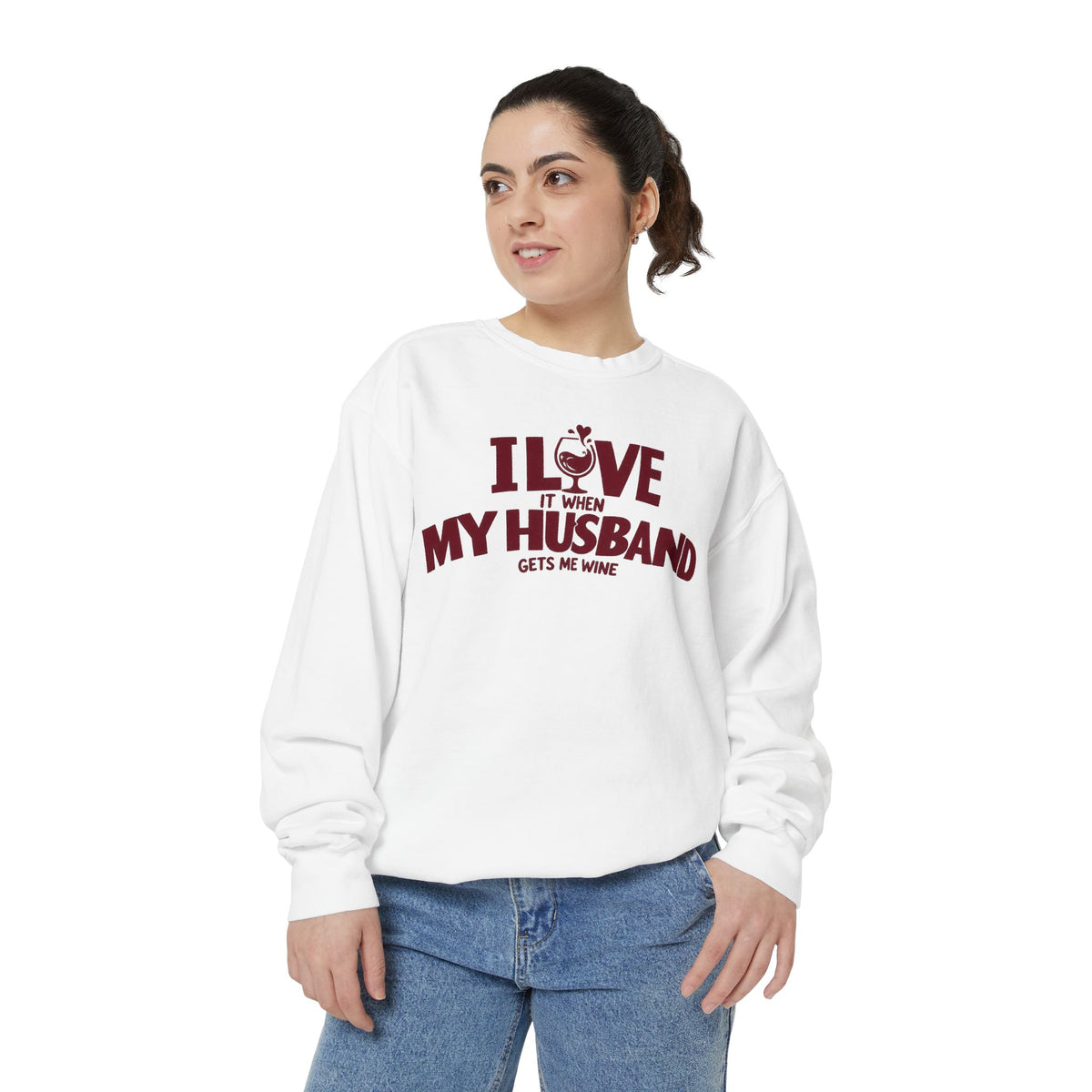 I Love It When My Husband Gets Me Wine Sweatshirt — Funny Wine Lover Crewneck