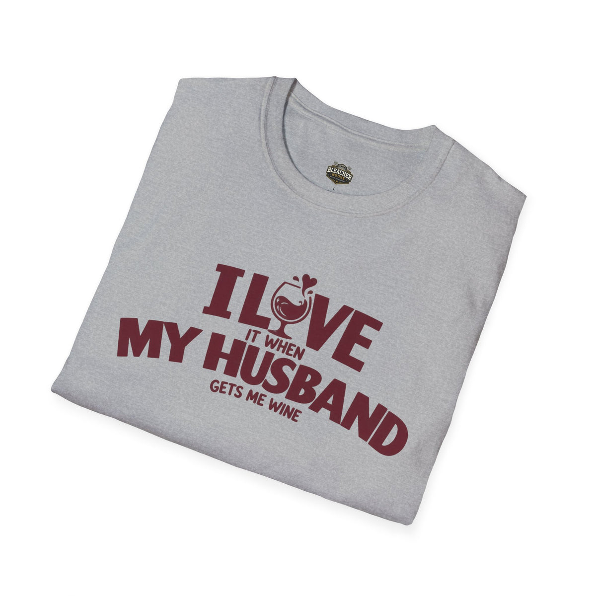 I Love It When My Husband Gets Me Wine T-Shirt — Funny Wine Lover Gift