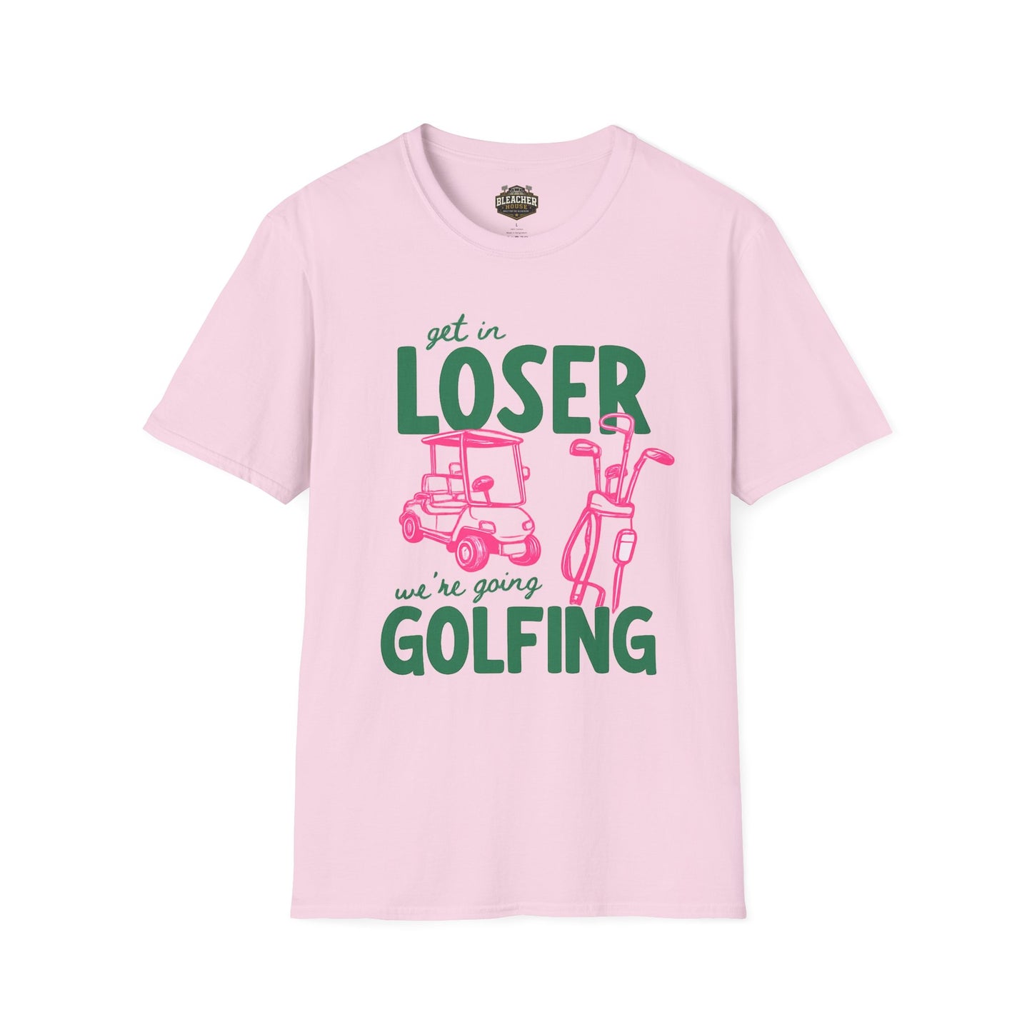 Get in LOSER, we're going GOLFING, Funny Golf Shirt