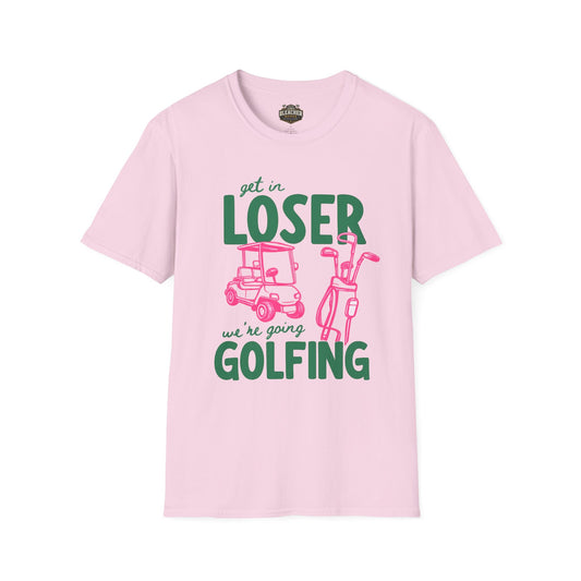 Get in LOSER, we're going GOLFING, Funny Golf Shirt