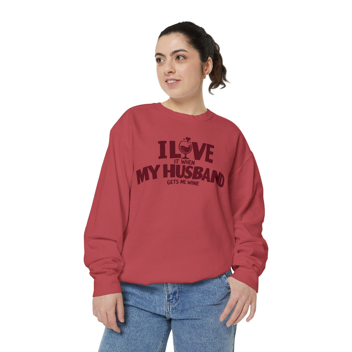 I Love It When My Husband Gets Me Wine Sweatshirt — Funny Wine Lover Crewneck