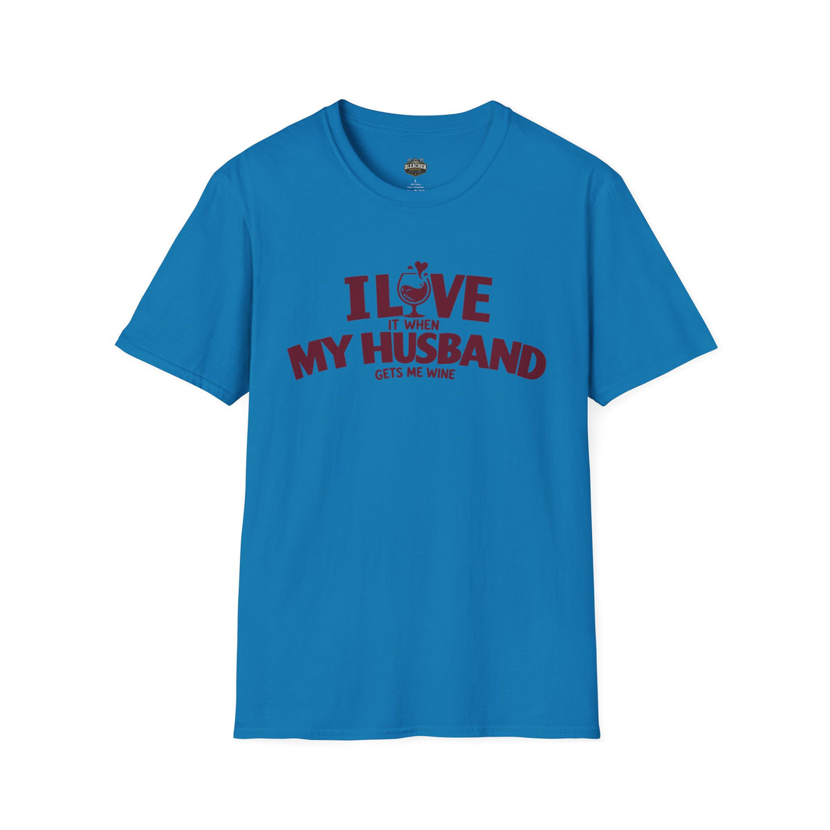 I Love It When My Husband Gets Me Wine T-Shirt — Funny Wine Lover Gift