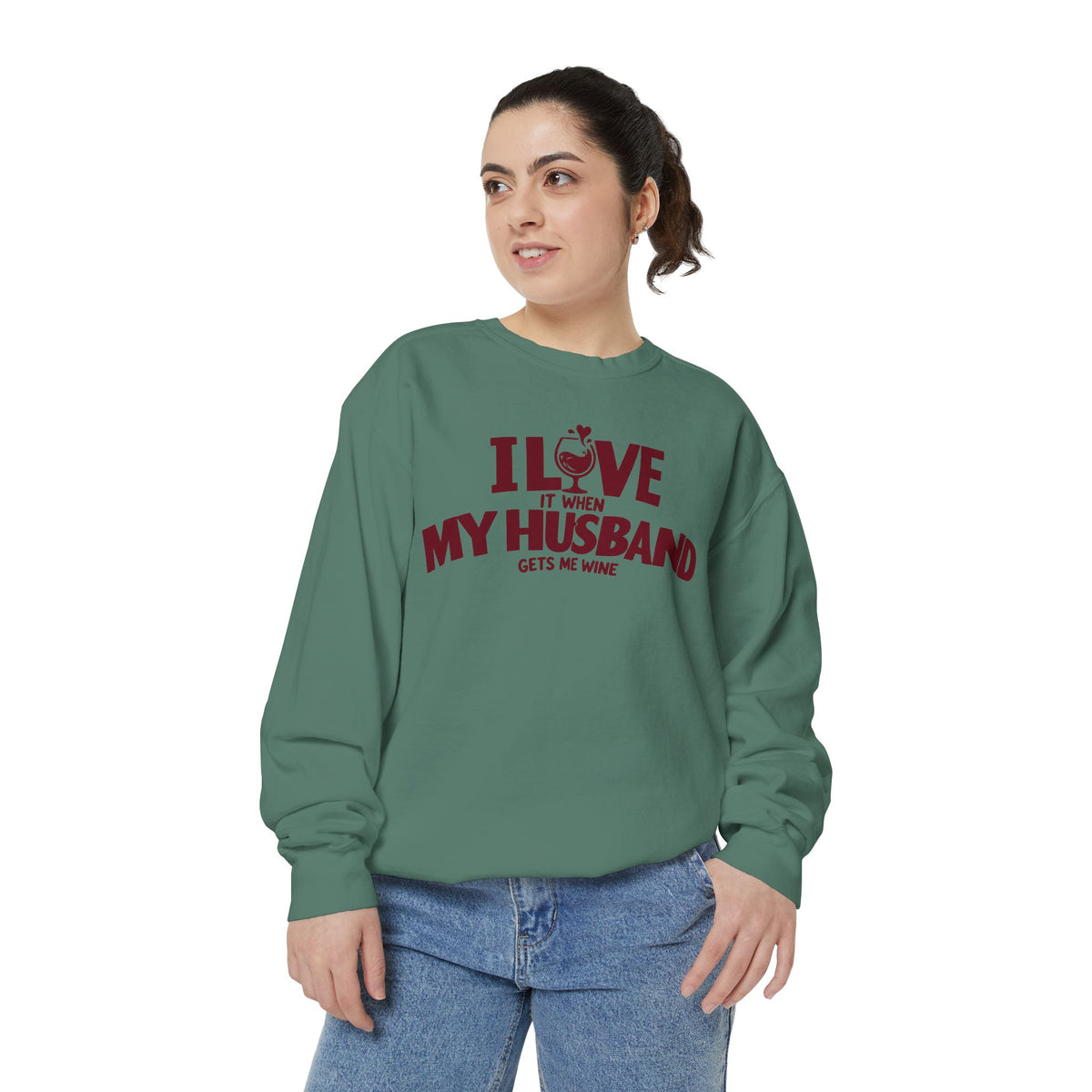 I Love It When My Husband Gets Me Wine Sweatshirt — Funny Wine Lover Crewneck