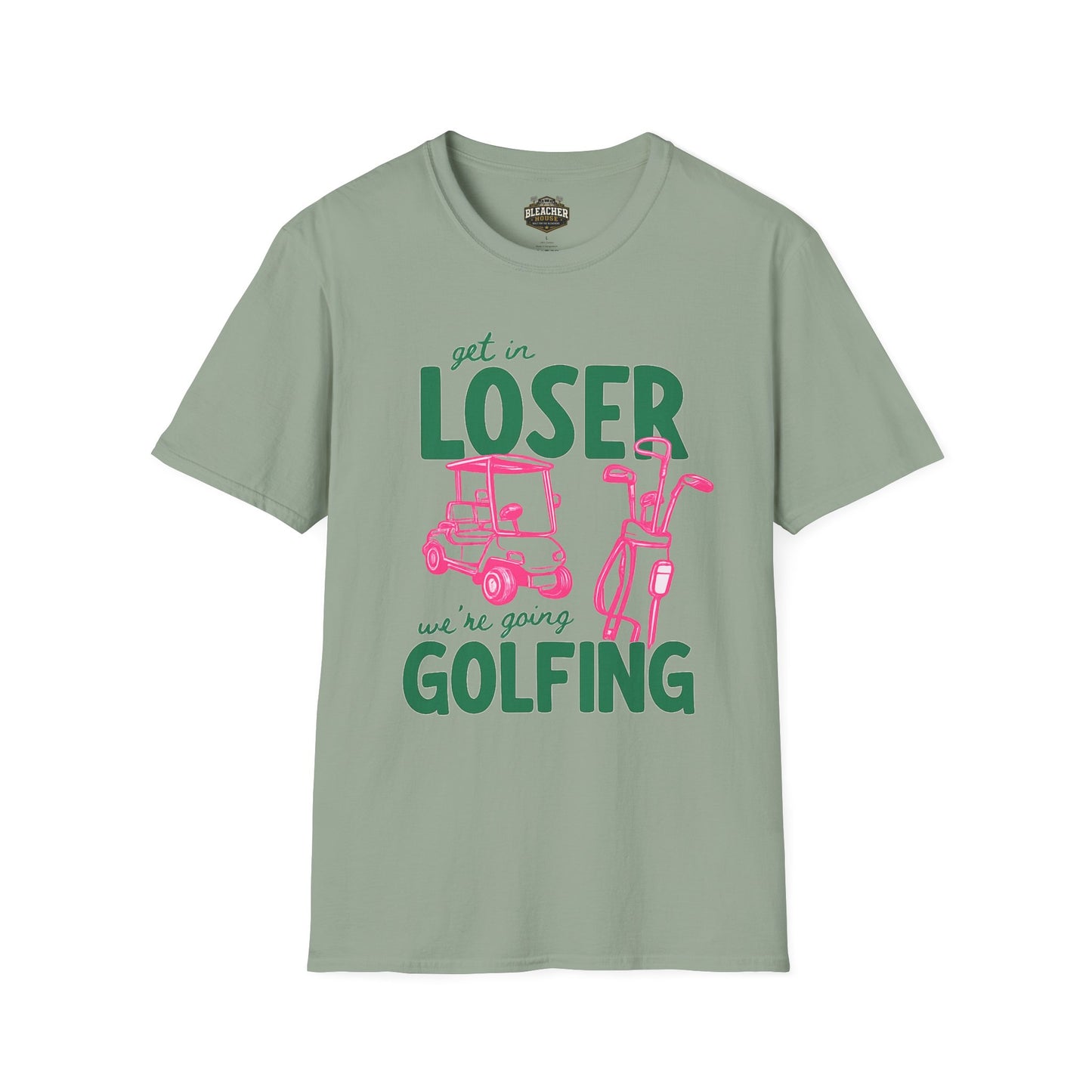 Get in LOSER, we're going GOLFING, Funny Golf Shirt