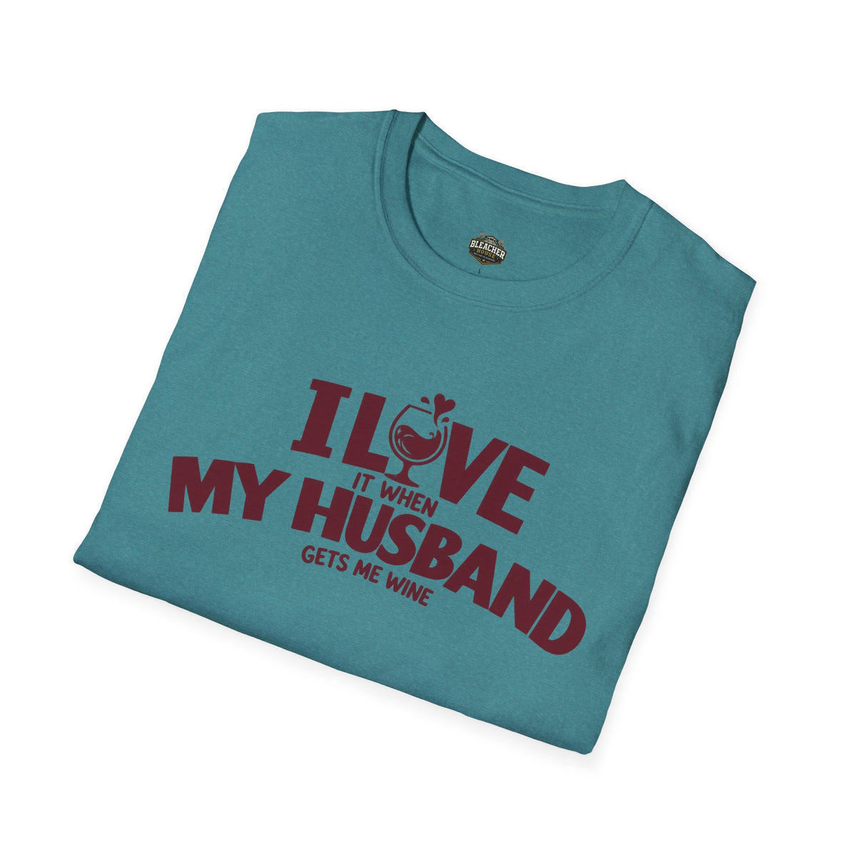 I Love It When My Husband Gets Me Wine T-Shirt — Funny Wine Lover Gift