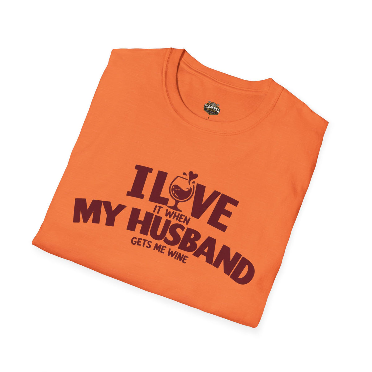 I Love It When My Husband Gets Me Wine T-Shirt — Funny Wine Lover Gift